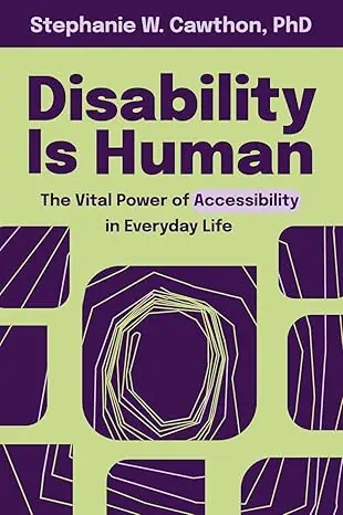 Disability is Human: Inclusive Disability Leadership author Dr. Stephanie Cawthon